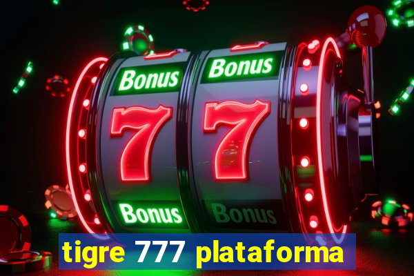 tigre 777 plataforma